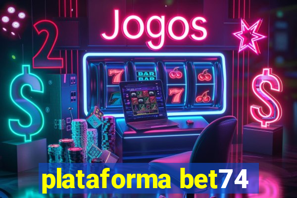 plataforma bet74